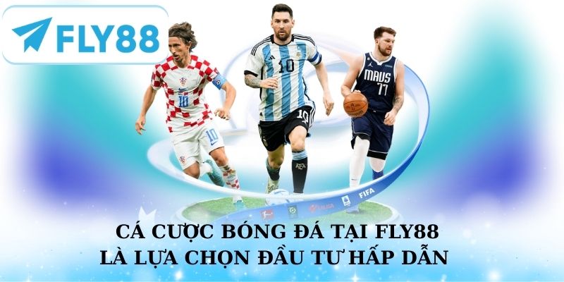 Cá cược bóng đá tại Fly88 là lựa chọn đầu tư hấp dẫn
