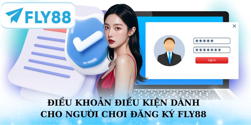Điều khoản điều kiện dành cho đối tượng muốn đăng ký Fly88