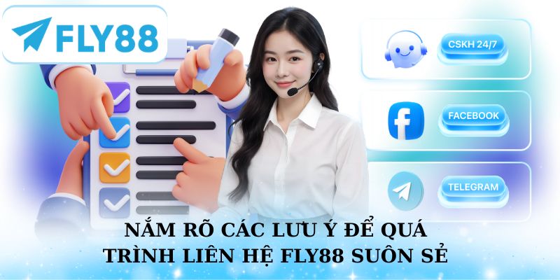 Nắm rõ các lưu ý để quá trình liên hệ Fly88 suôn sẻ