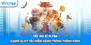 Tây Du Kí Fly88 – Game Slot Tái Hiện Hành Trình Thỉnh Kinh